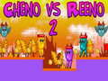 खेल Cheno vs Reeno 2