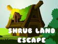 खेल Shrub Land Escape 