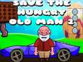 खेल Save The Hungry Old Man 2