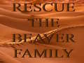 खेल Rescue The Beaver Family