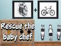 खेल Rescue The Baby Chef