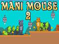 खेल Mani Mouse 2