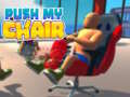 खेल Push My Chair