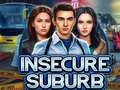 खेल Insecure Suburb 