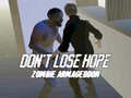 खेल Don`t Lose Hope Zombie Armageddon