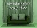 खेल Room Escape Game Thanks 2022