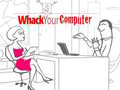 खेल Whack Your Computer