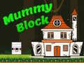 खेल Mummy Block