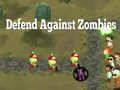 खेल Defend Against Zombies