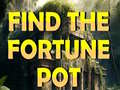 खेल Find The Fortune Pot