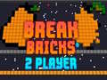 खेल Break Bricks 2 Player