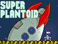 खेल Super Plantoid