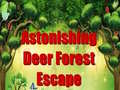 खेल Astonishing Deer Forest Escape