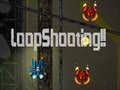 खेल LoopShooting!!