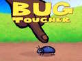 खेल Bug Toucher