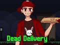 खेल Dead Delivery