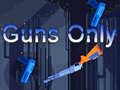 खेल Guns Only