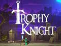 खेल Trophy Knight