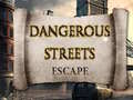 खेल Dangerous Streets escape