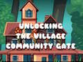 खेल Unlocking the Village Community Gate