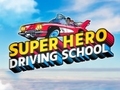 ગેમ Super Hero Driving School