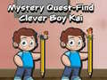 खेल Mystery quest find clever boy kai