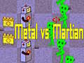 ગેમ Metal vs Martian