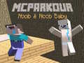 ಗೇಮ್ MCParkour Noob & Noob Baby