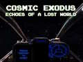 खेल Cosmic Exodus: Echoes of A Lost World