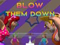 ಗೇಮ್ Blow Them Down