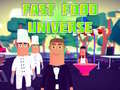 ગેમ Fast Food Universe