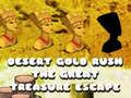 खेल Desert Gold Rush The Great Treasure Escape