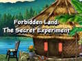 खेल Forbidden Land: The Secret Experiment