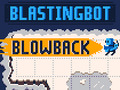 खेल Blastingbot Blowback