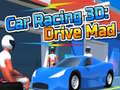 खेल Car Racing 3D: Drive Mad