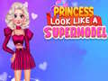 खेल Princess Look Like A Supermodel