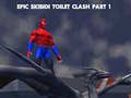 खेल Epic Skibidi Toilet Clash part 1