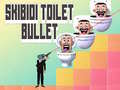 खेल Skibidi Toilet Bullet