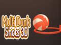 खेल Multi Dunk Shots 3D