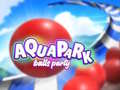 खेल Aquapark Balls Party