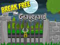 खेल Break Free The Graveyard