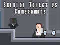 खेल Skibidi Toilet vs Cameramans