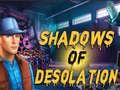 खेल Shadows of Desolation