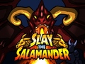 ಗೇಮ್ Slay the Salamander