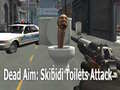 खेल Dead Aim: Skibidi Toilets Attack