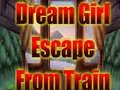 விளையாட்டு Dream Girl Escape From Train