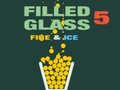 खेल Filled Glass 5 Fire & Ice