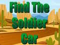 खेल Find The Soldier Car 