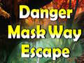 खेल Danger Mask Way Escape