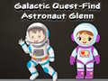 ગેમ Galactic Quest-Find Astronaut Glenn